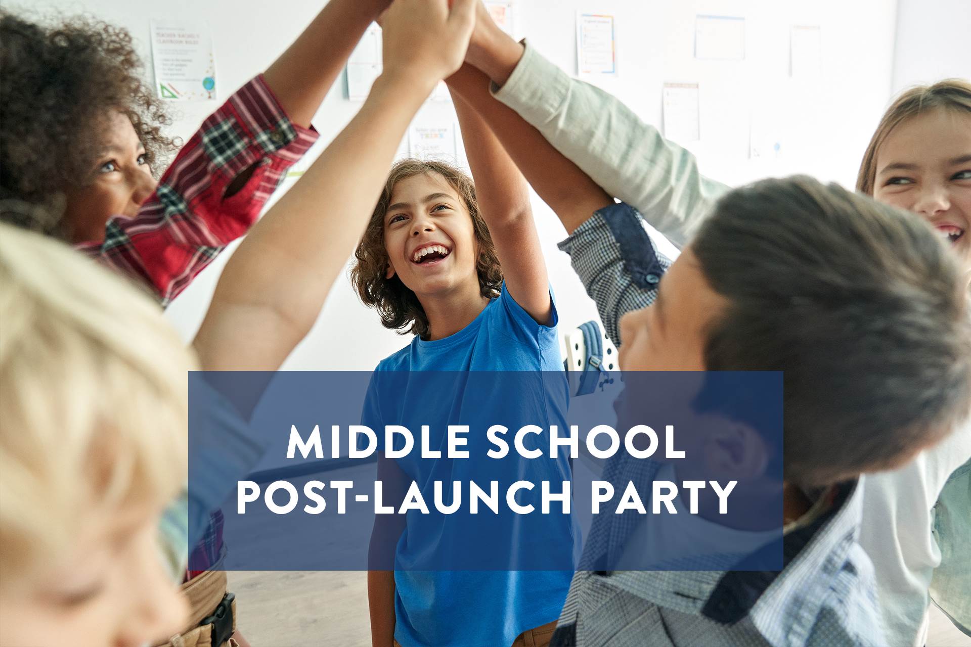 Link to Middle School Post - Launch Party page